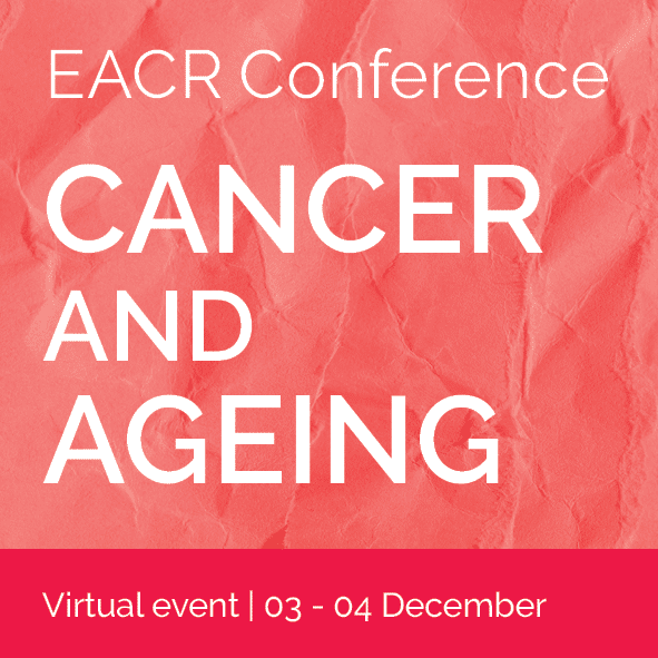 EACR Cancer and Ageing