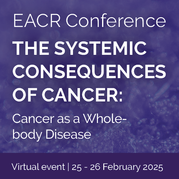 EACR Systemic Consequences of Cancer: Cancer as a Whole-body Disease