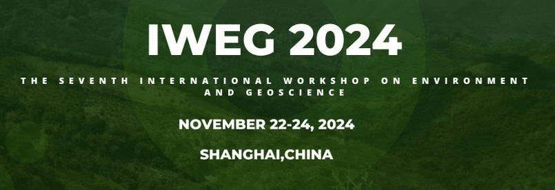 The Seventh International Workshop on Environment and Geoscience (IWEG 2024)
