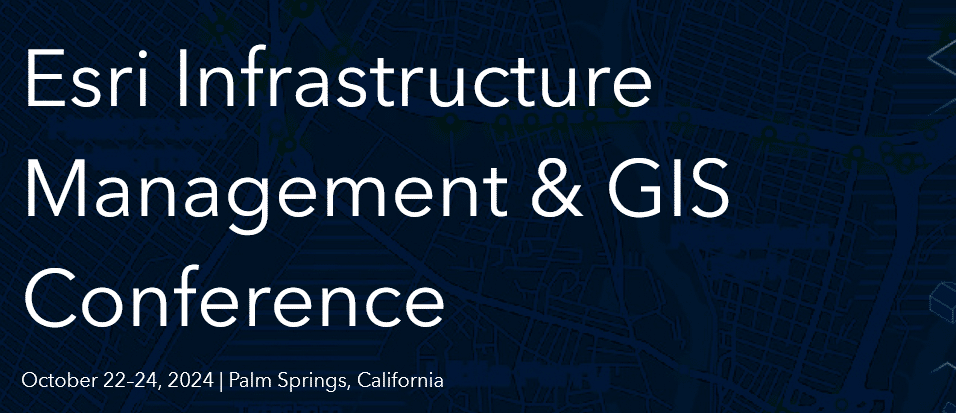 Esri Infrastructure Management & GIS Conference