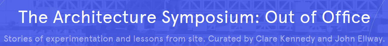 The Architecture Symposium: Out of Office