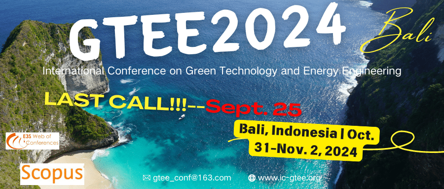 The International Conference on Green Technology and Energy Engineering (GTEE 2024)