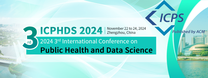 2024 3rd International Conference on Public Health and Data Science (ICPHDS 2024)
