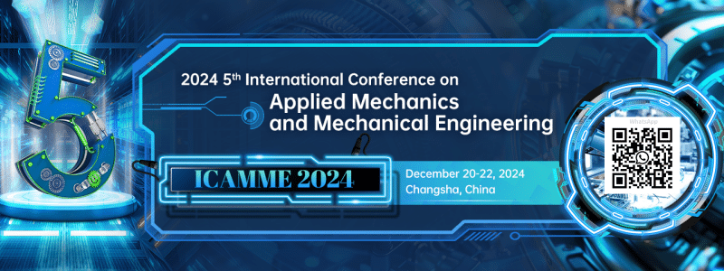 2024 5th International Conference on Applied Mechanics and Mechanical Engineering (ICAMME 2024)