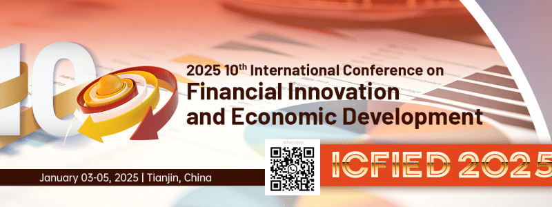 2025 10th International Conference on Financial Innovation and Economic Development (ICFIED 2025)