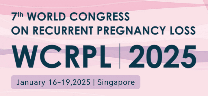 7th World Congress on Recurrent Pregnancy Loss (WCRPL 2025)