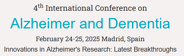 4th International Conference on Alzheimer and Dementia (ALZHEIMERS- 2025)