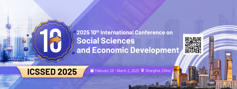 2025 10th International Conference on Social Sciences and Economic Development (ICSSED 2025)