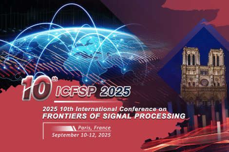 10th International Conference on Frontiers of Signal Processing(ICFSP 2025)