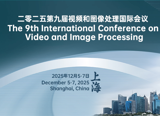 9th International Conference on Video and Image Processing (ICVIP 2025)