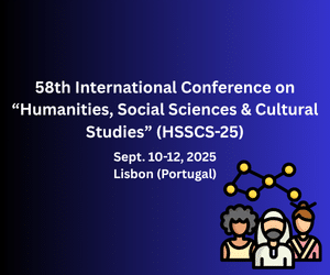 58th International Conference on “Humanities, Social Sciences & Cultural Studies” (HSSCS-25)