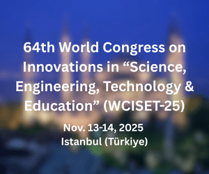 64th World Congress on Innovations in “Science, Engineering, Technology & Education” (WCISET-25)