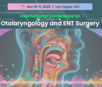 International Conference on Otolaryngology and ENT Surgery