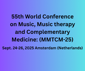 55th World Conference on Music, Music therapy and Complementary Medicine: (MMTCM-25)