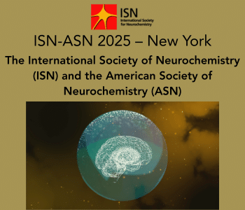 The International Society of Neurochemistry (ISN) and the American Society of Neurochemistry (ASN)
