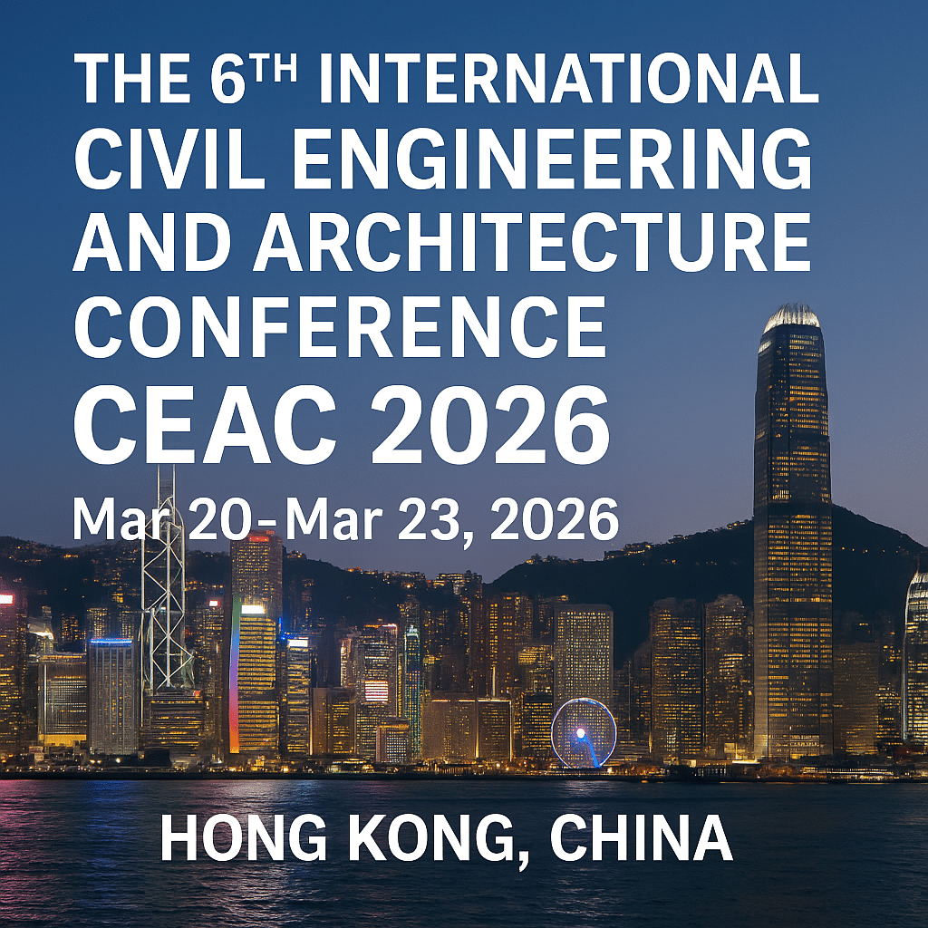 (CEAC 2026) 2026 The 6th International Civil Engineering and Architecture Conference