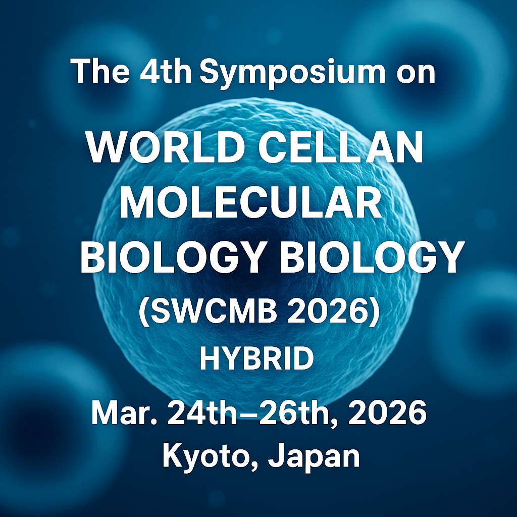 The 4th Symposium on World Cell and Molecular Biology (SWCMB 2026)