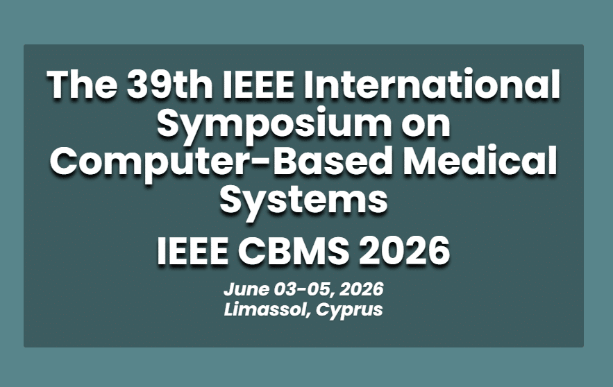 39th IEEE International Symposium on Computer-Based Medical Systems (CBMS 2026)