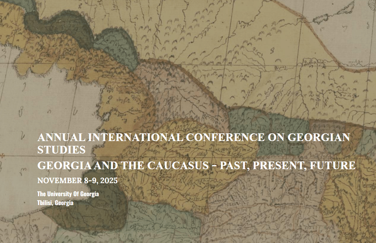 Annual International Conference on Georgian Studies Georgia and the Caucasus – Past, Present, Future