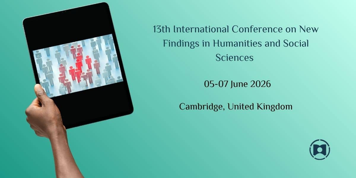 13th International Conference on New Findings in Humanities and Social Sciences