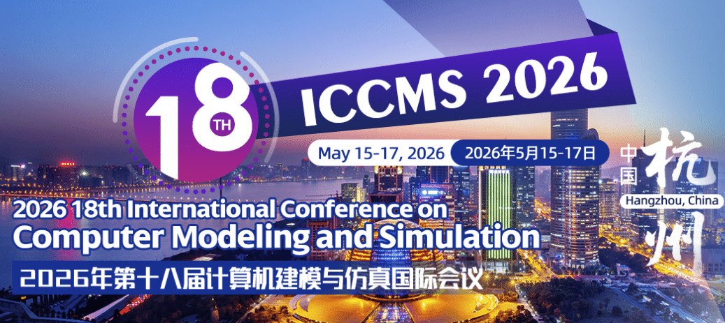 18th International Conference on Computer Modeling and Simulation (ICCMS 2026)