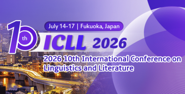 10th International Conference on Linguistics and Literature (ICLL 2026)