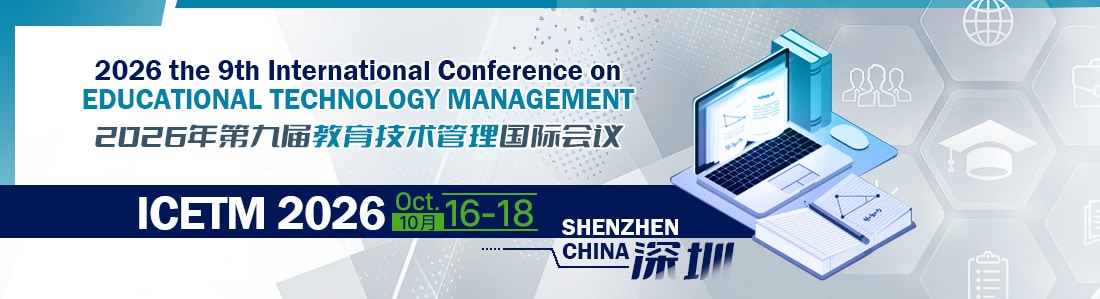 9th International Conference on Educational Technology Management (ICETM 2026)