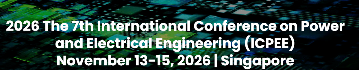 7th International Conference on Power and Electrical Engineering(ICPEE 2026)