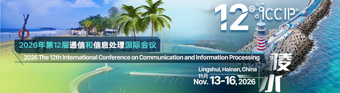 12th International Conference on Communication and Information Processing (ICCIP 2026)