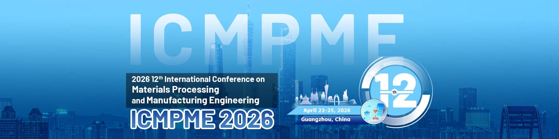 2026 12th International Conference on Materials Processing and Manufacturing Engineering (ICMPME 2026)