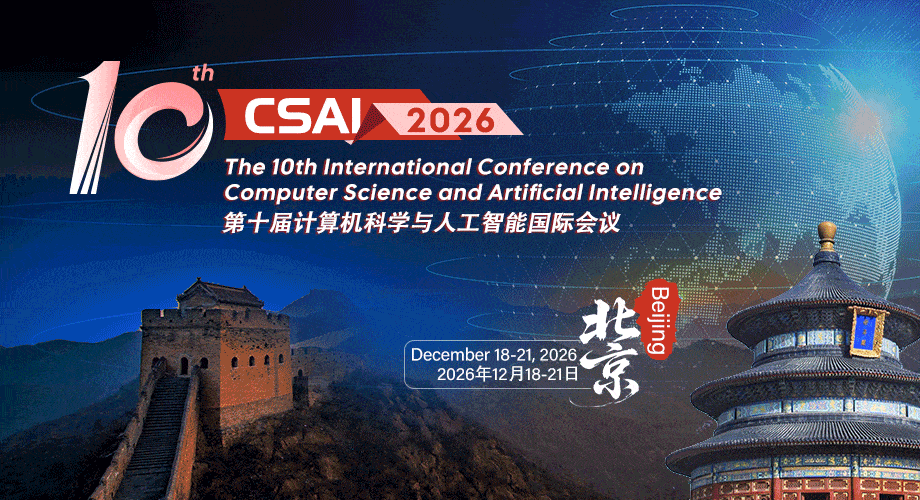10th International Conference on Computer Science and Artificial Intelligence (CSAI 2026)