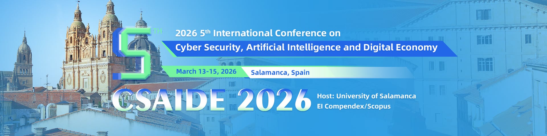 2026 5th International Conference on Cyber Security, Artificial Intelligence and Digital Economy(CSAIDE 2026)