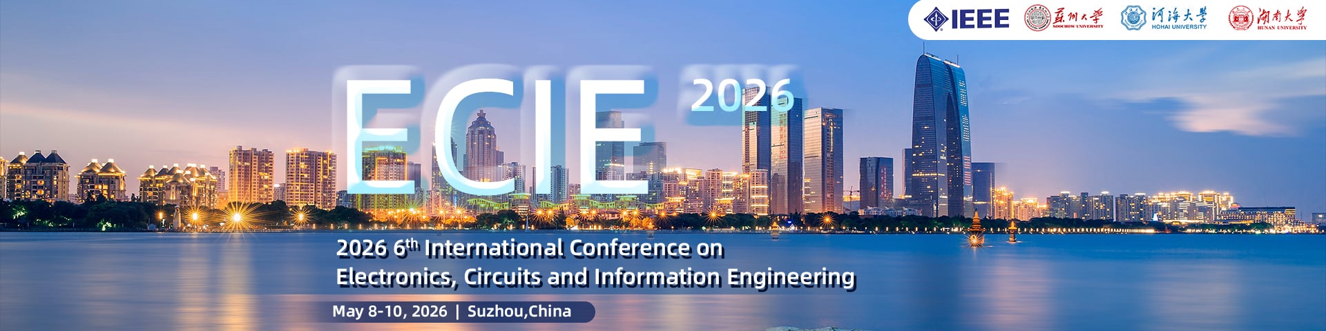 IEEE 2026 6th International Conference on Electronics, Circuits and Information Engineering (ECIE 2026)