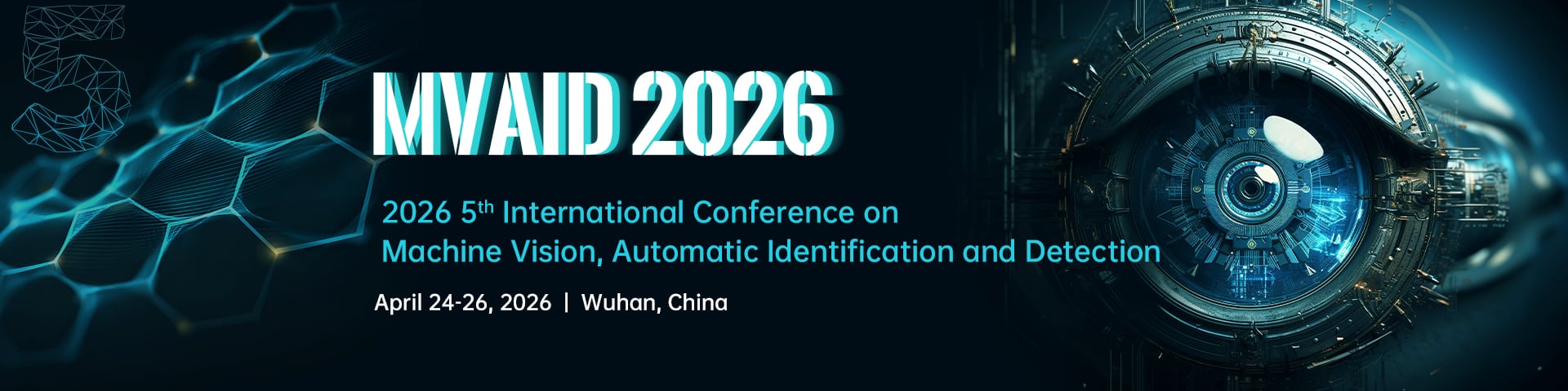 2026 5th International Conference on Machine Vision, Automatic Identification and Detection (MVAID 2026)