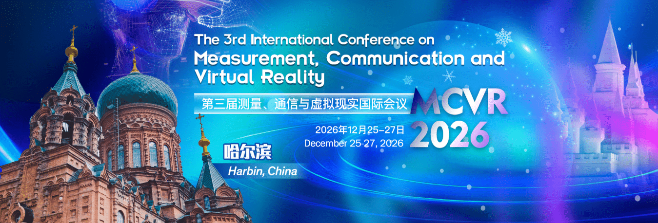 3rd International Conference on Measurement, Communication and Virtual Reality (MCVR 2026)