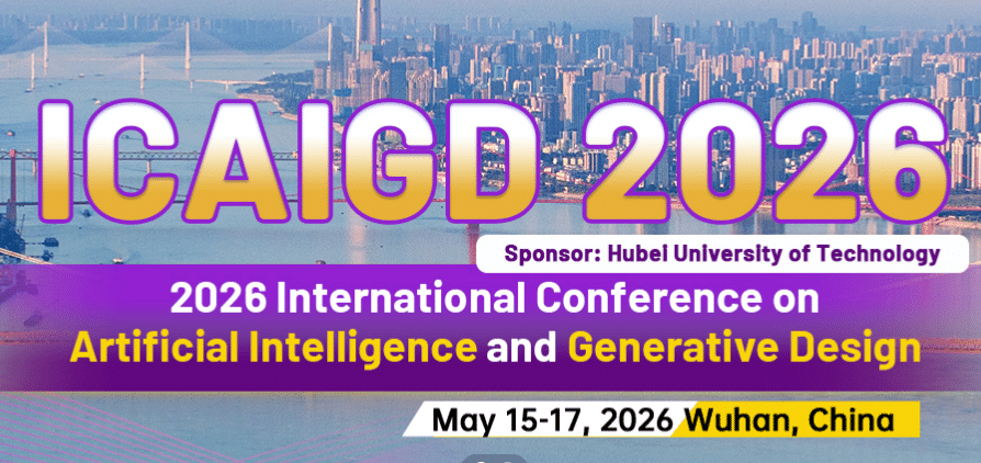 2026 International Conference on Artificial Intelligence and Generative Design(ICAIGD 2026)