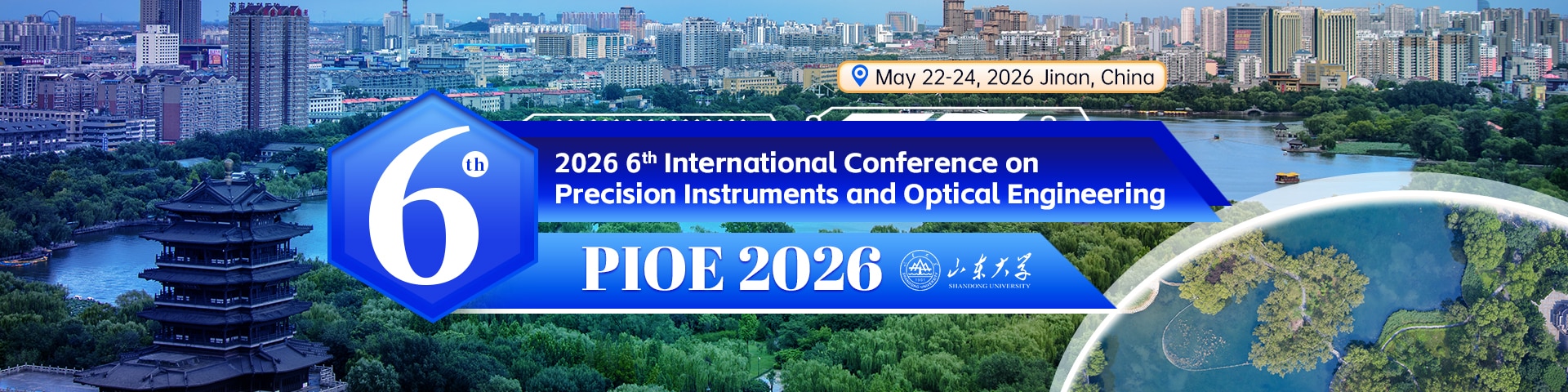 2026 6th International Conference on Precision Instruments and Optical Engineering (PIOE 2026)