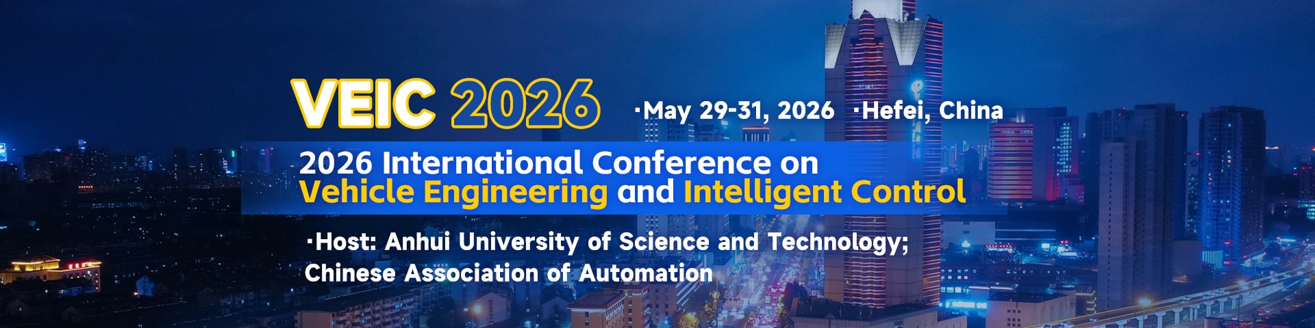 2026 International Conference on Vehicle Engineering and Intelligent Control (VEIC 2026)