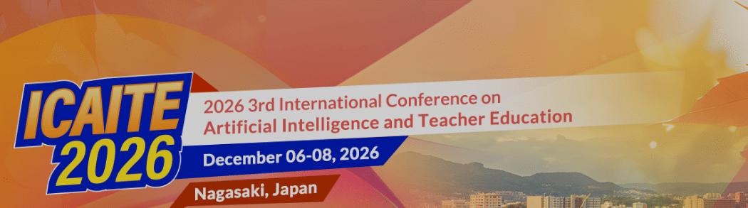 3rd International Conference on Artificial Intelligence and Teacher Education (ICAITE 2026)
