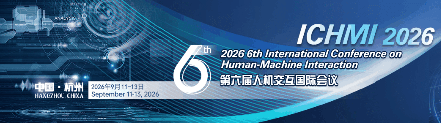 6th International Conference on Human-Machine Interaction (ICHMI 2026)