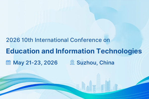 2026 10th International Conference on Education and Information ...