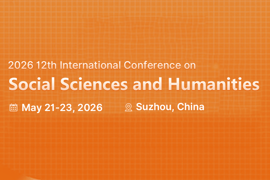 2026 12th International Conference on Social Sciences and Humanities (ICSSH2026)