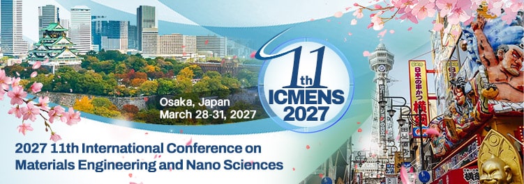 11th International Conference on Materials Engineering and Nano Sciences (ICMENS 2027)