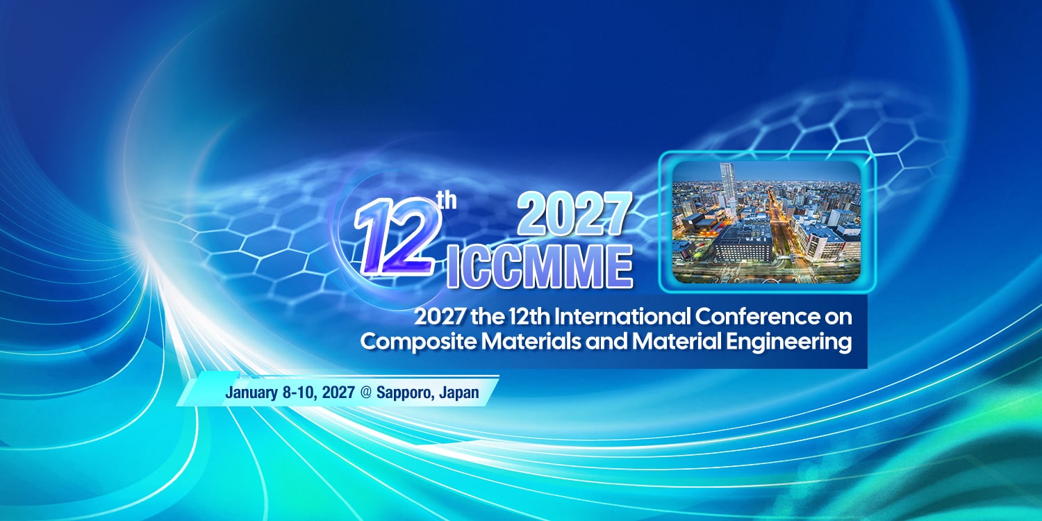 12th International Conference on Composite Materials and Material Engineering (ICCMME 2027)