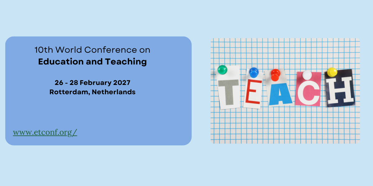 10th World Conference on  Education and Teaching