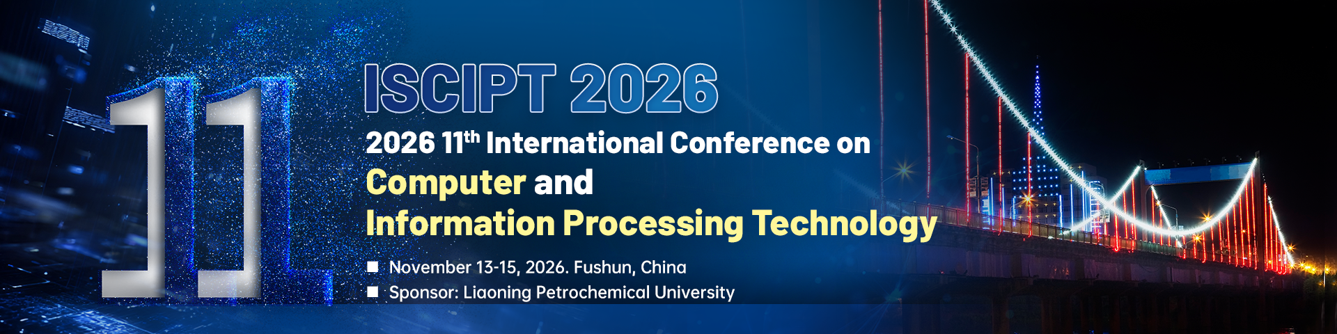 IEEE 2026 11th International Conference on Computer and Information Processing Technology (ISCIPT 2026)