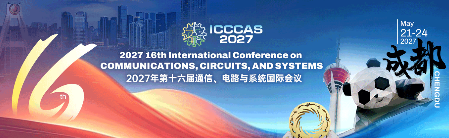 16th International Conference on Communications, Circuits, and Systems (ICCCAS 2027)