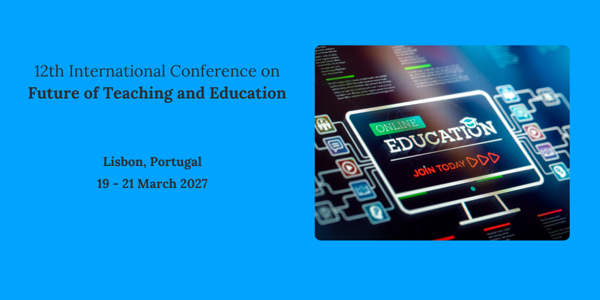 12th International Conference on Future of Teaching and Education