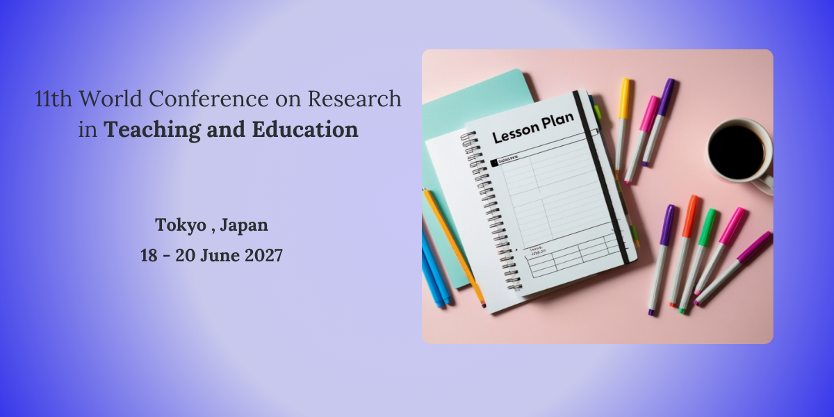 11th World Conference on Research in Teaching and Education