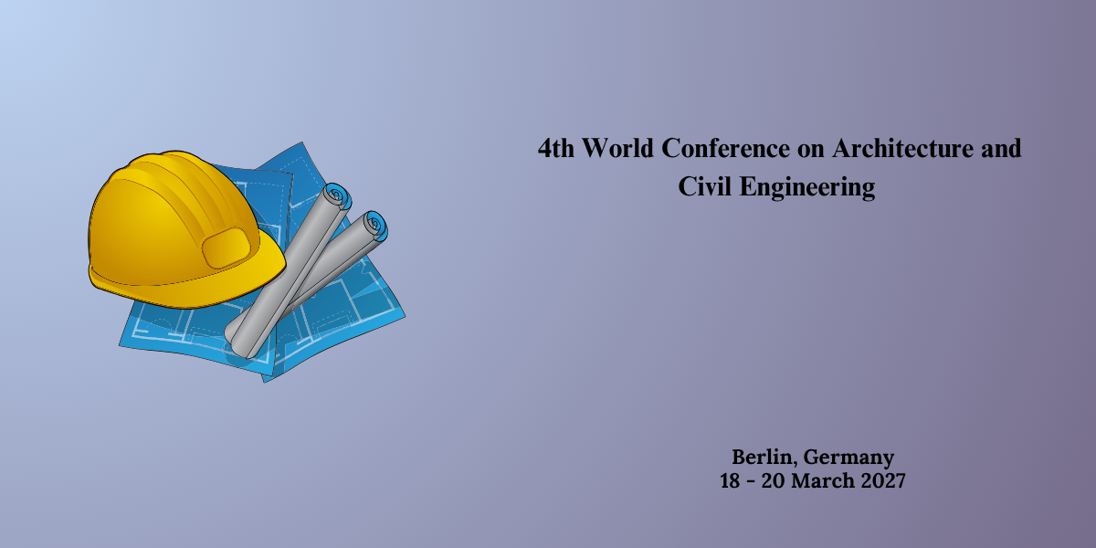 4th World Conference on Architecture and Civil Engineering